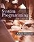 [(System Programming: with C and Unix )] [Author: Adam Hoover] [Feb-2009]