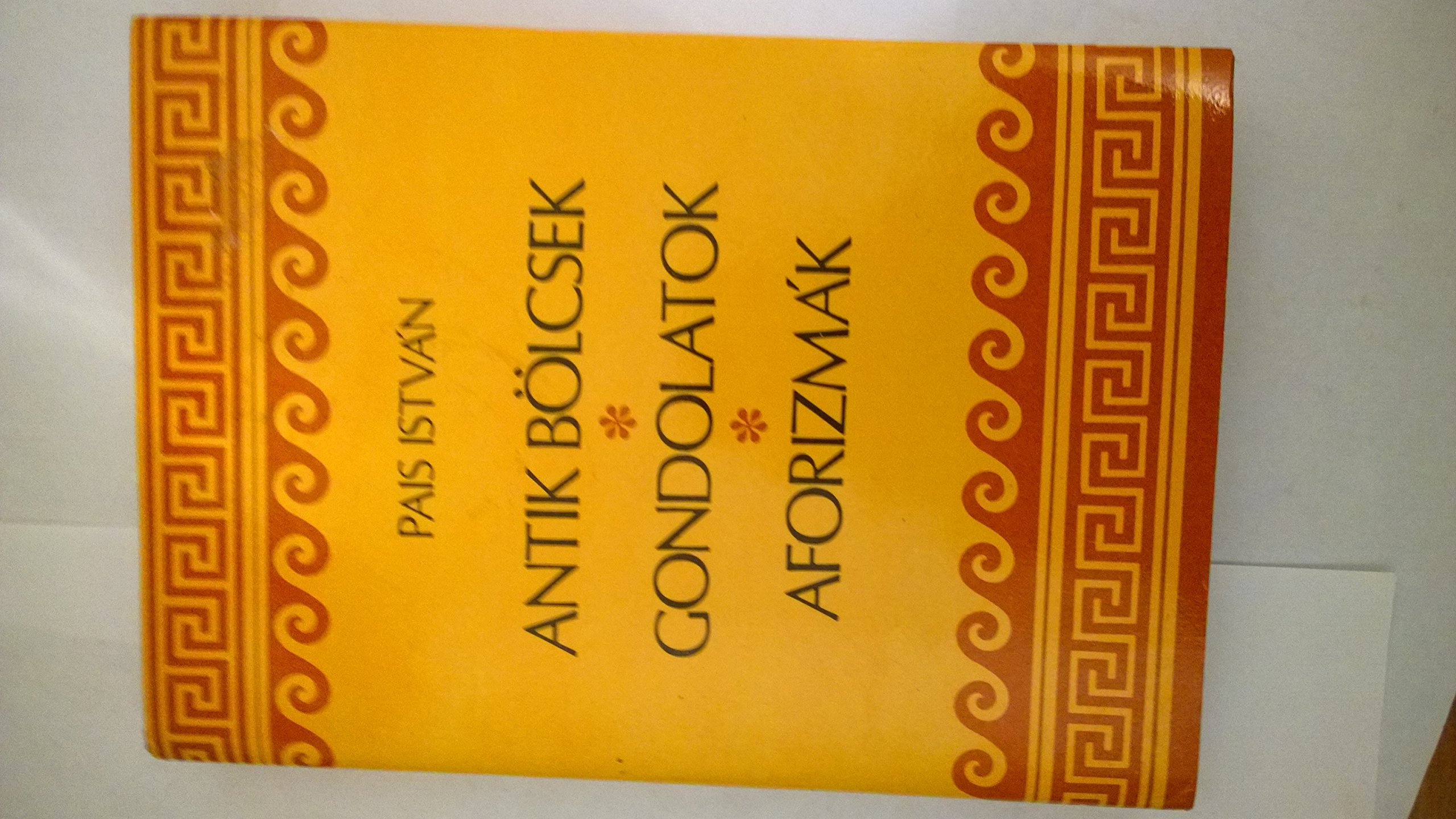 Antik Bölcsek, Gondolatok, Aforizmák (Hardcover)