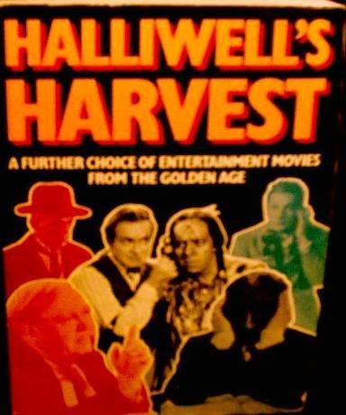 Halliwell's harvest: A further choice of entertainment movies from the golden age (Paperback)