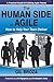 The Human Side of Agile - How to Help Your Team Deliver by Gil Broza (2012-08-17)