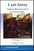 I Am Sorry by P.K.; Vittal N. Agarwal