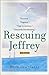 Rescuing Jeffrey: A Memoir by Richard Galli (2001-11-06)
