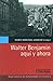 WALTER BENJAMIN AQUI Y AHORA