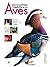 Enciclopedia completa de las aves / The New Encyclopedia of B... by Unknown Author
