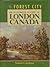 The forest city: An illustrated history of London, Canada