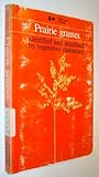 Prairie Grasses Identified and Described by Vegetative Characters (Publication / Agriculture Canada) Prairie Grasses Identified and Described by Vegetative Characters (Publication / Agriculture Canada)