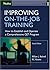 Improving On-the-Job Training: How to Establish and Operate a Comprehensive OJT Program (Jossey Bass Business and Management Series) by William J. Rothwell (2004-04-19)