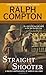 Straight Shooter (Ralph Compton Novels) by Compton, Ralph, Galloway, Marcus (2013)
