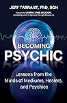 Becoming Psychic:...