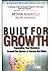 Built for Growth: Expanding Your Business Around the Corner or Across the Globe (HB)