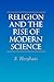 Religion and the Rise of Modern Science by R. Hooykaas (2000-10-01)