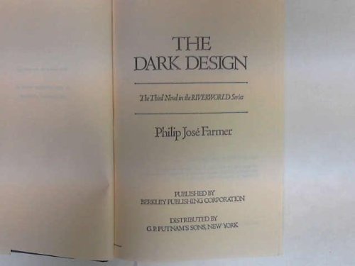 The Dark Design - The Third Novel in the RIVERWORLD Series