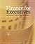 Finance for Executives : Managing for Value Creation 3RD EDITION