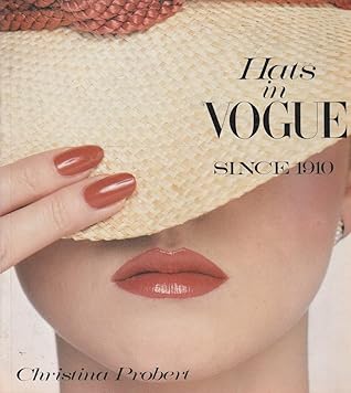 Hats in Vogue Since 1910