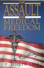 The Assault on Medical Freedom (Paperback)