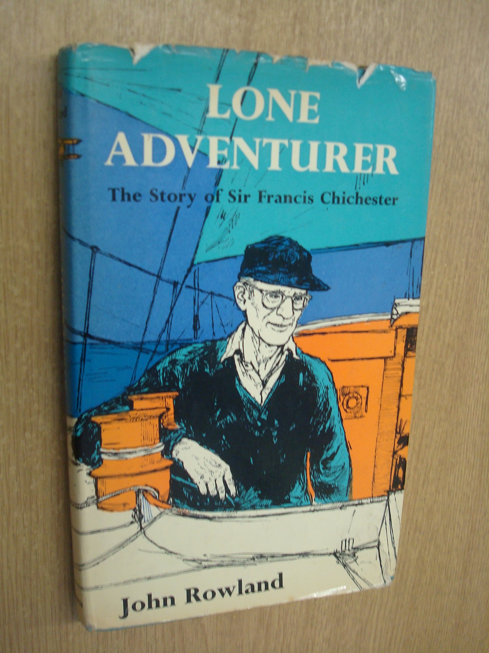 Lone Adventurer: The Story of Sir Francis Chichester (Hardcover)