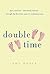 Double Time: How I Survived---and Mostly Thrived---Through the First Three Years of Mothering Twins by Jane Roper (2012-05-08)