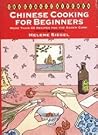 Chinese Cooking for Beginners: More Than 65 Recipes for the Eager Cook (Ethnic Kitchen) Chinese Cooking for Beginners: More Than 65 Recipes for the Eager Cook (Ethnic Kitchen)