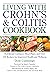 Living with Crohn's & Colitis Cookbook : A Practical Guide to Creating Your Personal Diet Plan to Wellness by Dede Cummings (30-Oct-2014) Paperback