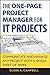 The One Page Project Manager for IT Projects: Communicate and Manage Any Project With A Single Sheet of Paper