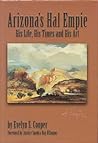 ARIZONA'S HAL EMPIE. His Life, His Times and His Art. ARIZONA'S HAL EMPIE. His Life, His Times and His Art.