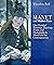 Manet and Modern Paris: One Hundred Paintings, Drawings, Prints and Photographs by Manet and His Contemporaries