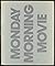 Monday Morning Movie