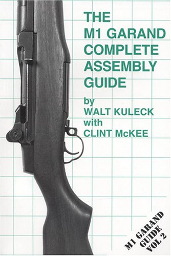 The M1 Garand Complete Assembly Guide (Paperback)