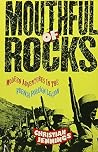 Mouthful of Rocks by Christian Jennings Mouthful of Rocks by Christian Jennings