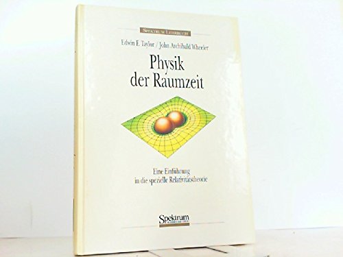 Physik der Raumzeit: Eine Einführung in die spezielle Relativitätstheorie (German Edition)