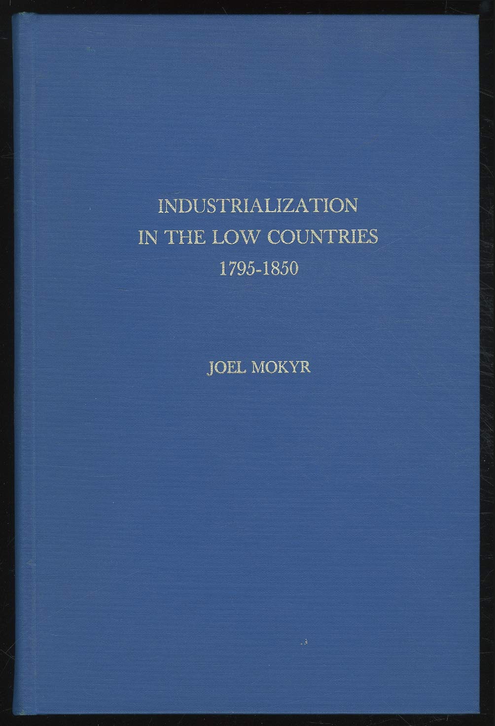 Industrialization in the Low Countries, 1795-1850 (Yale series in economic history)