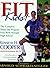 Fit Kids: The Complete Shape-Up Program from Birth Through High School by Kenneth H. Cooper (1999-01-02)