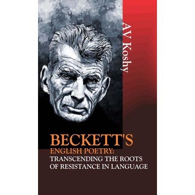 BECKETT'S ENGLISH POETRY: Transcending the Roots of Resistance in Language (Hardcover)