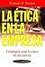 La etica en la empresa / The Business Ethics (Spanish Edition)