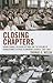 Thomas G. Welsh'sClosing Chapters: Urban Change, Religious Reform, and the Decline of Youngstown's Catholic Elementary Schools, 1960-2006 [Hardcover]2011