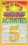 The Kid's Book of Awesome Activities, Vol. 5 The Kid's Book of Awesome Activities, Vol. 5