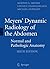 [(Meyers' Dynamic Radiology of the Abdomen: Normal and Pathologic Anatomy)] [Author: Morton A. Meyers] published on (May, 2011)