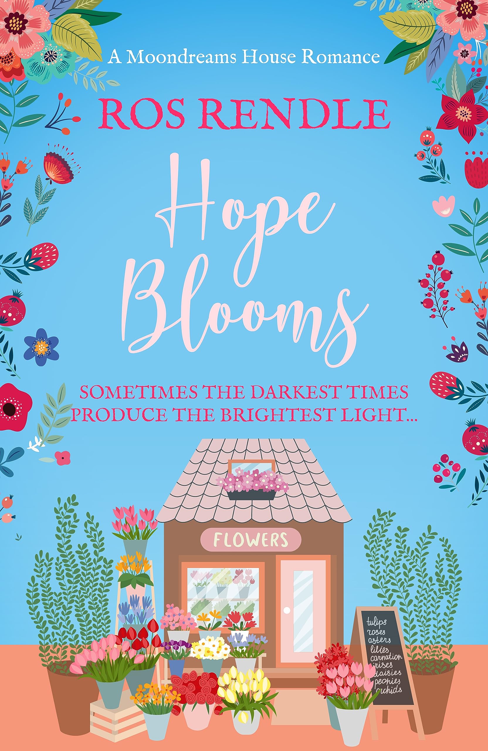 Hope Blooms: Sometimes the darkest times produce the brightest light... (Moondreams House Romances)