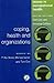 Coping, Health and Organizations (Issues in Occupational Health Series)
