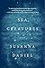 Sea Creatures: A Novel (P.S.) by Susanna Daniel (2014-09-02)