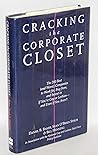 Cracking the Corporate Closet: The 200 Best (And Worst Companies to Work For, Buy From, and Invest in If You're Gay or Lesbian - And Even If You Ar)