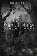 Ghost Dick; A Port Canyon Chronicle 