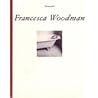 Francesca Woodman: Photographic Works (English and German Edition)