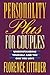 Personality Plus for Couples by Littauer, Florence [01 October 2001]
