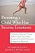 Parenting a Child Who Has Intense Emotions Publisher: New Harbinger Publications