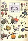A Modern Herbal by Margaret Grieve