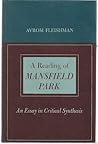 A Reading of Mansfield Park: An Essay in Critical Synthesis