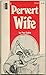 Pervert Wife