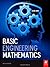 Basic Engineering Mathematics by Bird BSc (Hons) CEng CMath CSci FIET MIEE FIIE FIMA 5th (fifth) Edition (2010)