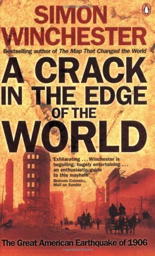 A Crack in the Edge of the World: The Great American Earthquake of 1906